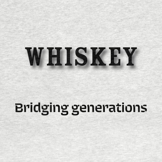 Whiskey: Bridging generations by Old Whiskey Eye